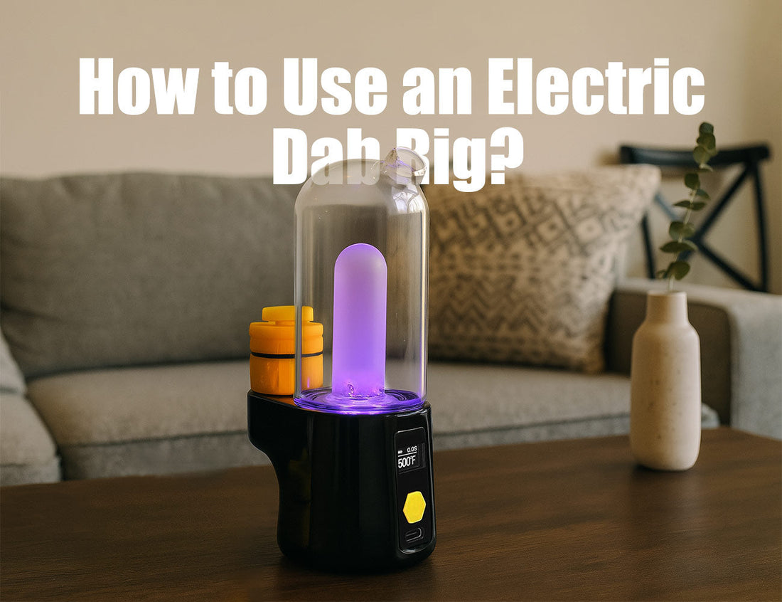 How to Use an Electric Dab Rig