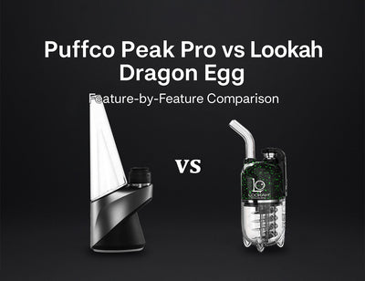 Puffco Peak Pro vs Lookah Dragon Egg: Feature-by-Feature Comparison